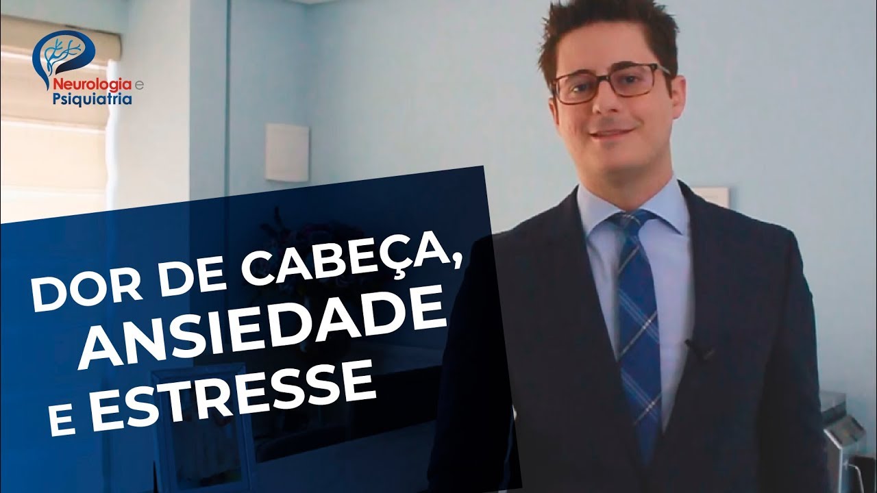 Dor de cabeça causada por ansiedade e estresse explicação do Dr Tontura